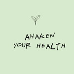 Awaken your Health